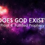 Does God Exist? Proof 4: Fulfilled Prophecy
