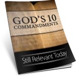 God’s 10 Commandments: Still Relevant Today