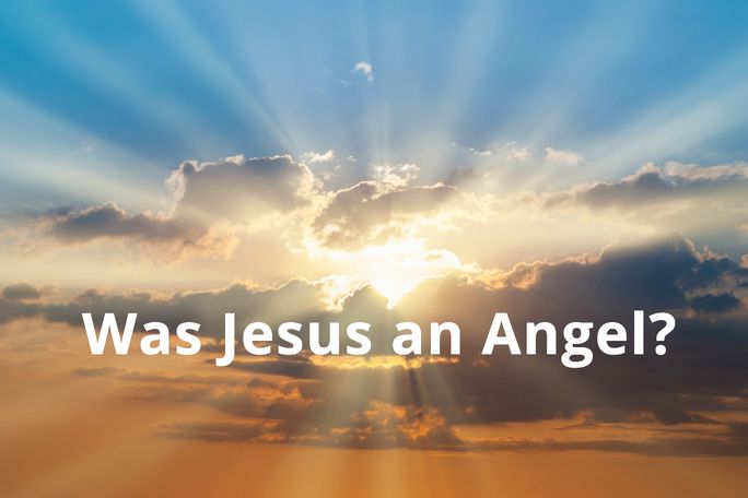 Was Jesus an Angel? 
