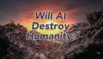 Will AI Destroy Humanity? 