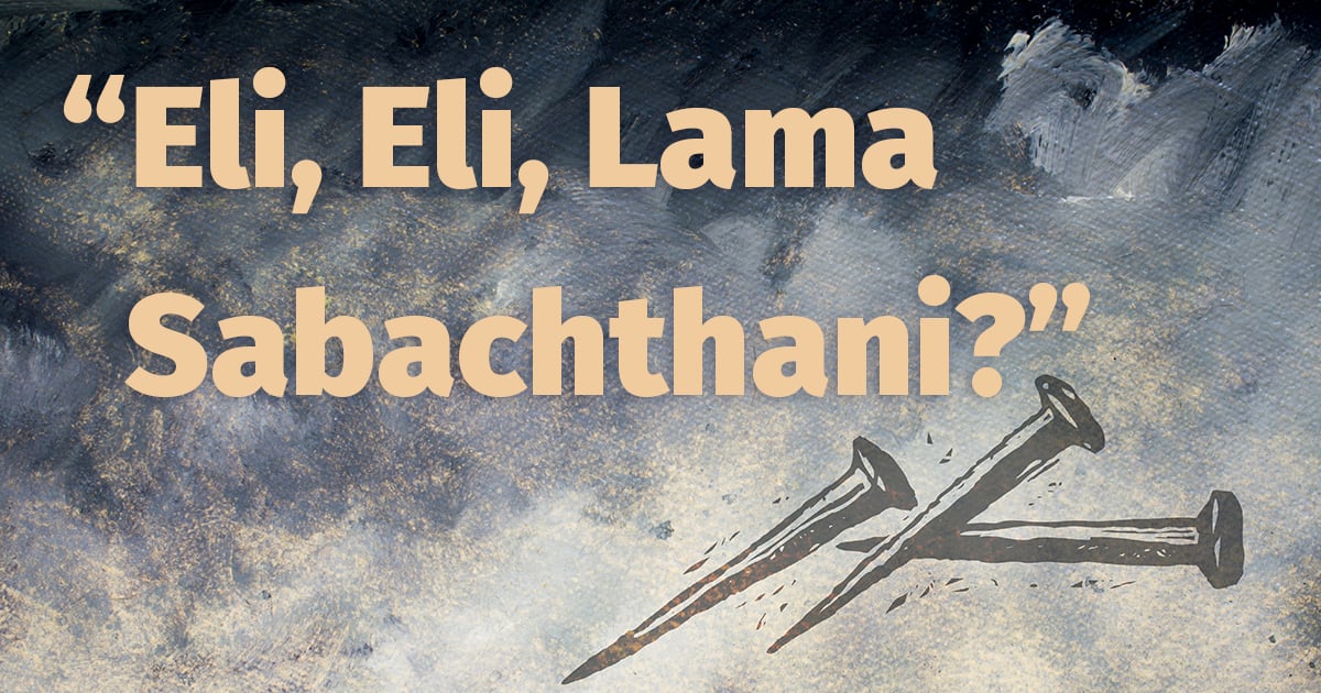 Eli, Eli, Lama Sabachthani?”