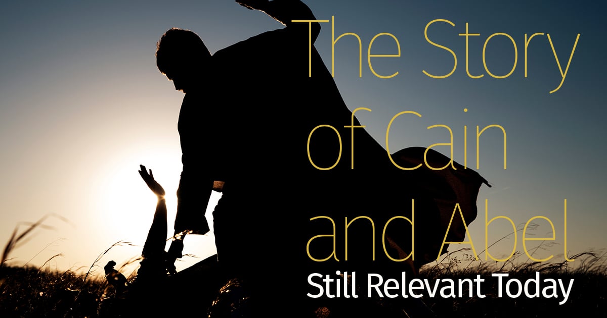 The Story of Cain and Abel: Still Relevant Today