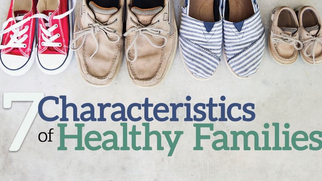 7 Characteristics of Healthy Families