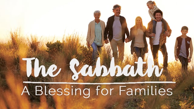 The Sabbath: A Blessing for Families