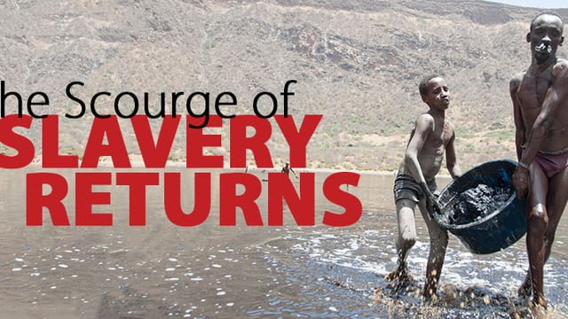 World InSight: The Scourge of Slavery Returns