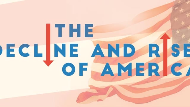 The Decline and Rise of America