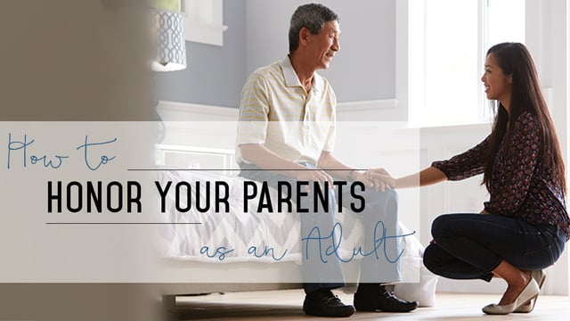 How to Honor Your Parents as an Adult