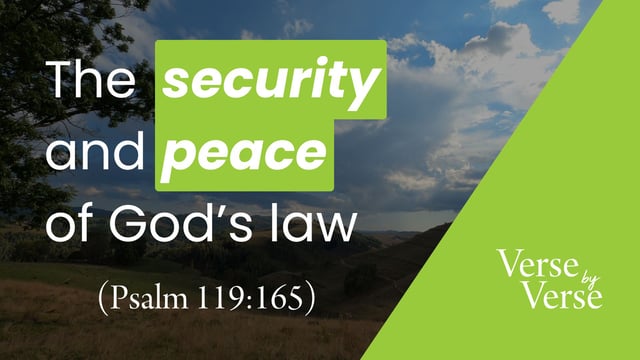 The Security and Peace of God’s Law (Psalm 119:165)