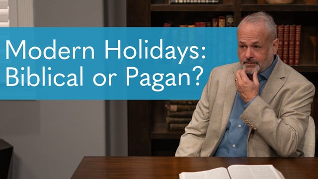 Modern Holidays: Biblical or Pagan?