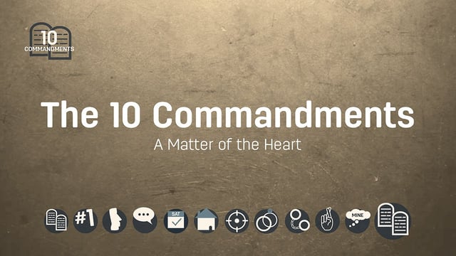The 10 Commandments: A Matter of the Heart
