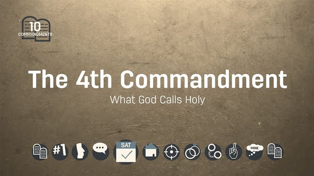 The Fourth Commandment: What God Calls Holy