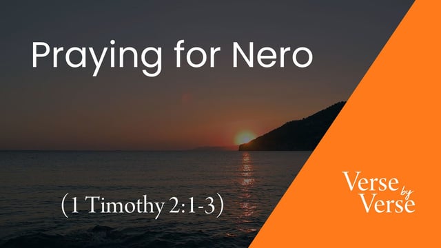 Praying for Nero (1 Timothy 2:1-3)