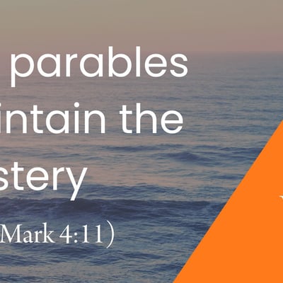 The Parables Maintain the Mystery (Mark 4:11)