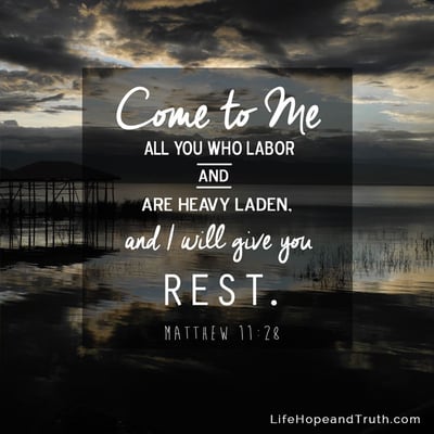 Come to Me all you who labor and are heavy laden and I will give you rest.