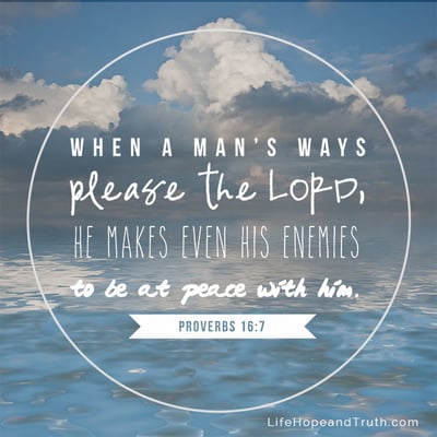 When a man's ways please the Lord he makes even his enemies to be at peace with him.