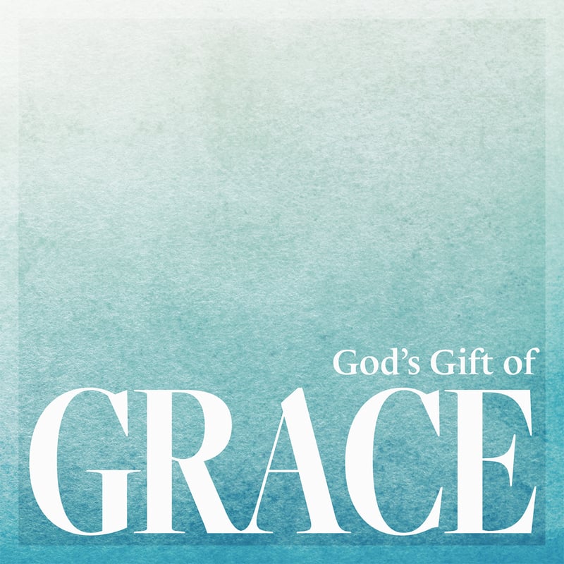 God’s Gift of Grace