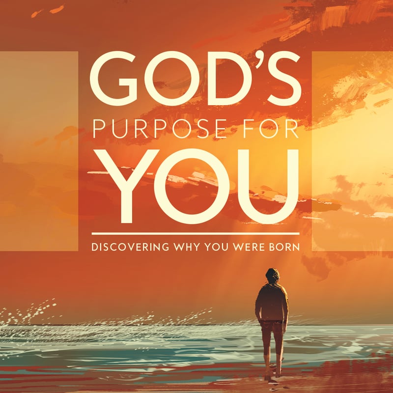 God’s Purpose for You