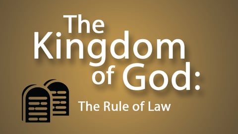 The Kingdom of God: The Rule of Law