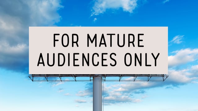 For Mature Audiences Only