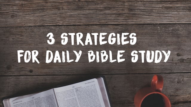 Scrapping the Excuses: 3 Strategies for Daily Bible Study