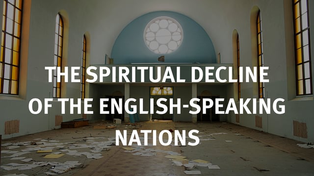 The Spiritual Decline of the English-Speaking Nations