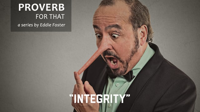 There’s a Proverb for That: Integrity