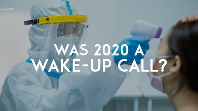 Was 2020 a Wake-Up Call?