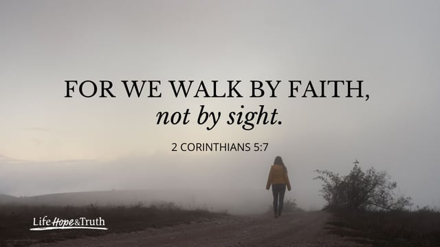 What Does “Walk by Faith, Not by Sight” Mean? 