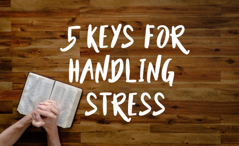 5 Keys for Handling Stress.
