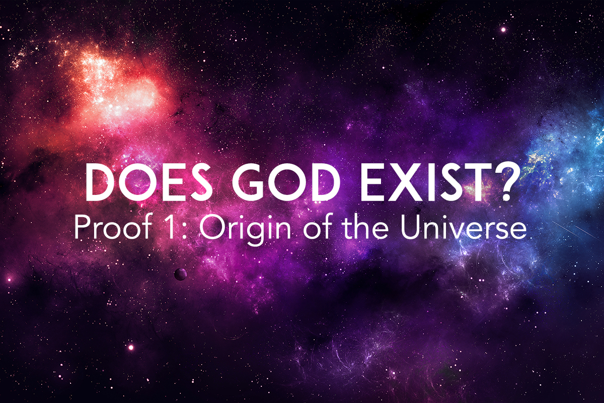 Does God Exist Proof 1 Origin Of The Universe