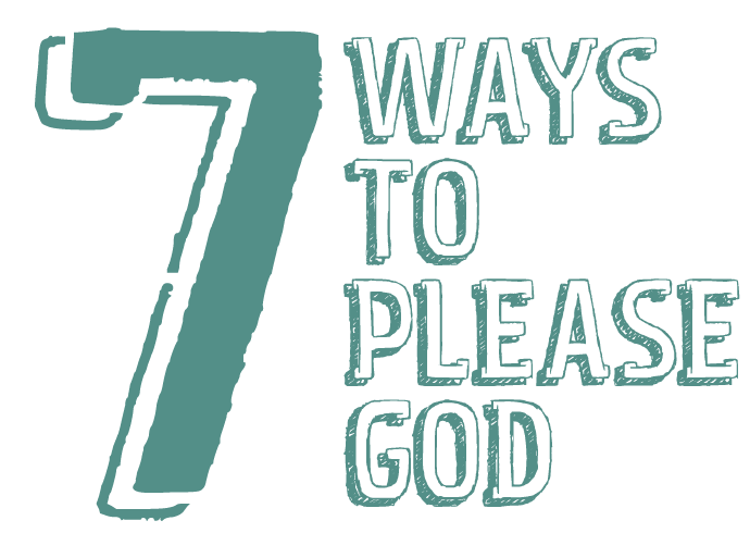 7-ways-to-please-god-life-hope-truth