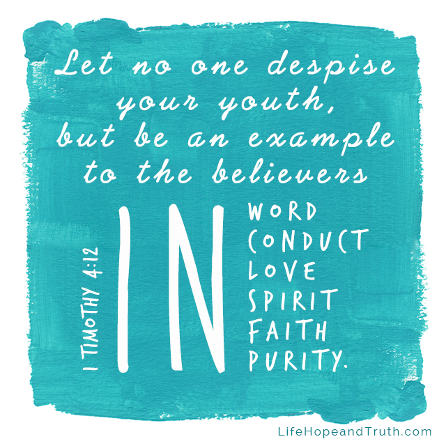 1 Timothy 4:12 - Let no one despise your youth, but be an example to ...